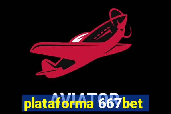 plataforma 667bet